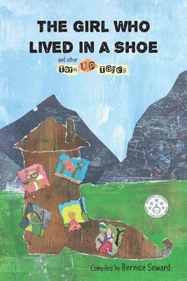 Girl Who Lived in a Shoe and other Torn-Up Tales