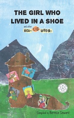 Girl Who Lived in a Shoe and other Torn-Up Tales