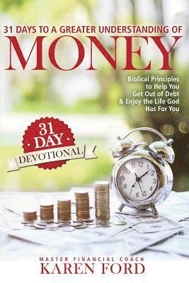 Karen Ford - 31 Days to a Greater Understanding of MONEY, Häftad