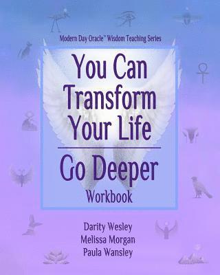 You Can Transform Your Life Go Deeper 1