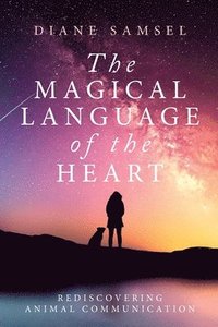bokomslag The Magical Language of the Heart