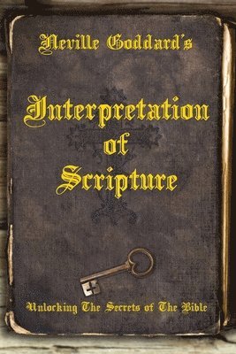 Neville Goddard's Interpretation of Scripture 1