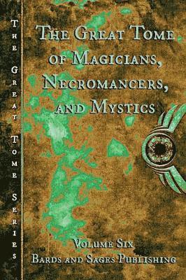 Vonnie Winslow Crist, Cb Droege, Julie Ann Dawson - Great Tome of Magicians. Necromancers, and Mystics, Häftad