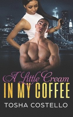 A Little Cream In My Coffee 1