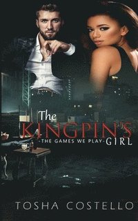 bokomslag The Kingpin's Girl: The Games We Play