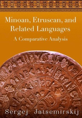 Peggy Duly, David V. Kaufman - Minoan, Etruscan, and Related Languages: A Comparative Analysis, Häftad