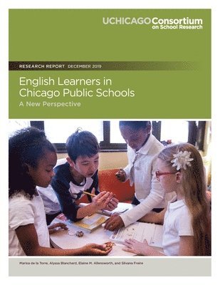 Alyssa Blanchard, Elaine M. Allensworth - English Learners in Chicago Public Schools: A New Perspective, Häftad