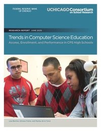 bokomslag Trends in Computer Science Education: Access, Enrollment, and Performance in CPS High Schools