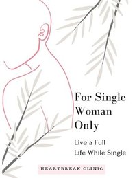 bokomslag Live a Full Life While Single