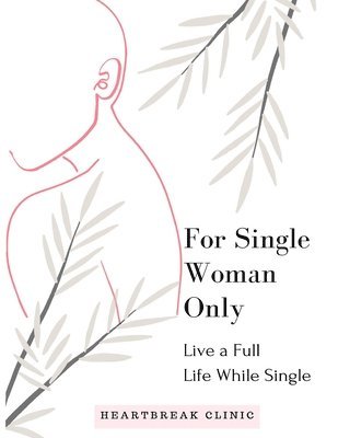 bokomslag Live a Full Life While Single