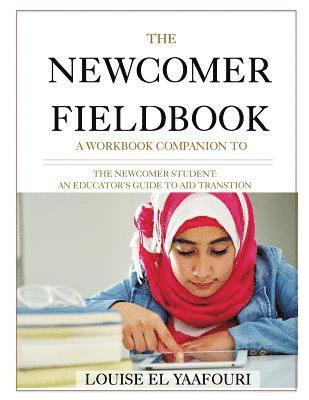 bokomslag The Newcomer Fieldbook: A Workbook Companion to The Newcomer Student