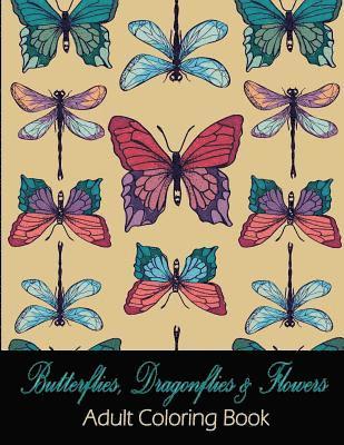 Butterflies, Dragonflies & Flowers: Adult Coloring Book 1