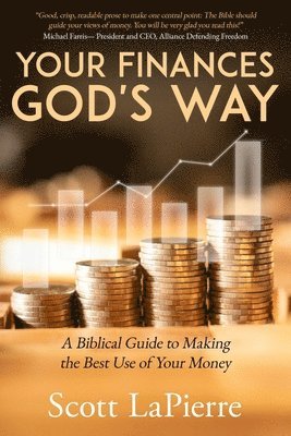 bokomslag Your Finances God's Way: A Biblical Guide to Making the Best Use of Your Money