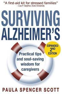 bokomslag Surviving Alzheimer's: Practical Tips and Soul-Saving Wisdom for Caregivers