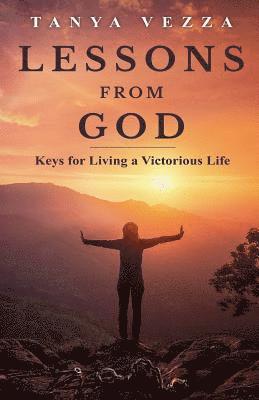 bokomslag Lessons from God: Keys for Living a Victorious Life