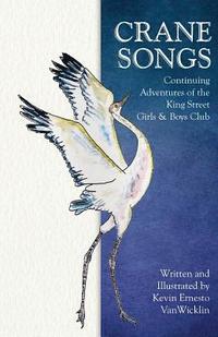 bokomslag Crane Songs: Continuing Adventures of the King Street Girls & Boys Club