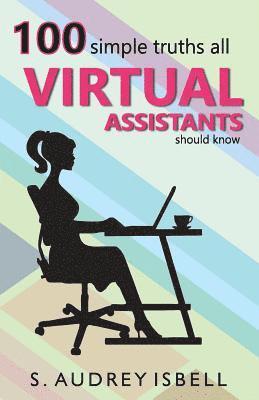 bokomslag 100 Simple Truths all Virtual Assistants Should Know