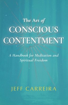 bokomslag The Art of Conscious Contentment