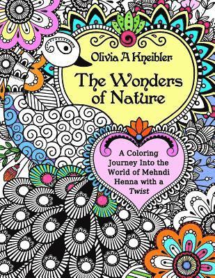 The Wonders of Nature: A Coloring Journey Into the World of Mehndi Henna with a Twist 1