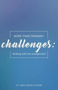 bokomslag More Than Ordinary Challenges: Dealing With the Unexpected