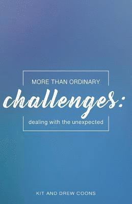 bokomslag More Than Ordinary Challenges: Dealing With the Unexpected