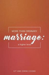 bokomslag More Than Ordinary Marriage: A Higher Level