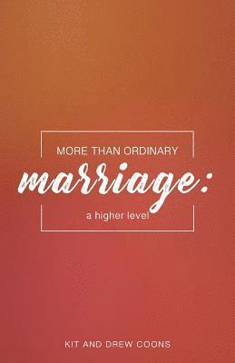 More Than Ordinary Marriage: A Higher Level 1