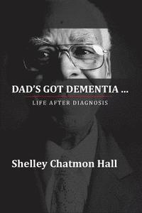 bokomslag Dad's Got Dementia: Life After Diagnosis