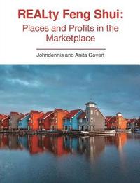 bokomslag REALty Feng Shui: Places and Profits in the Marketplace