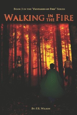 Walking in the Fire 1