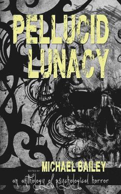 Pellucid Lunacy 1