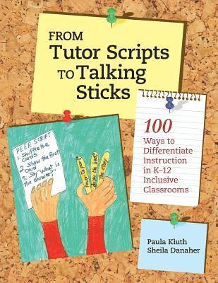 From Tutor Scripts to Talking Sticks: 100 Ways to Differentiate Instruction in K - 12 Classrooms 1
