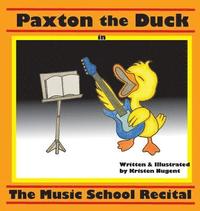 bokomslag Paxton the Duck - The Music School Recital