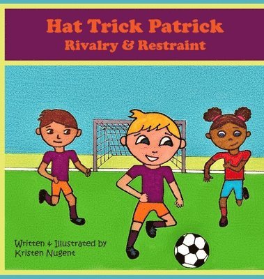 Hat Trick Patrick: Rivalry & Restraint 1