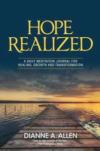 bokomslag Hope Realized: A Daily Meditation Journal for Healing, Growth and Transformation