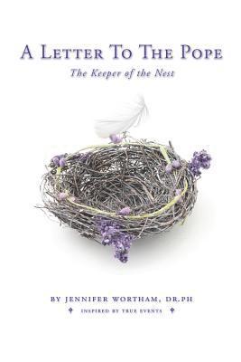 Jennifer Wortham - A Letter to the Pope: The Keeper of the Nest, Häftad