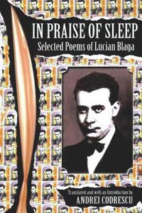 bokomslag In Praise of Sleep: Selected Poems of Lucian Blaga
