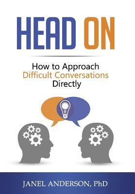 bokomslag Head On: How to Approach Difficult Conversations Directly