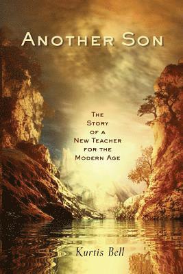 Another Son: The Story of a New Teacher for the Modern Age 1