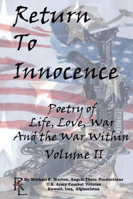 Return to Innocence, Poetry of Life, Love, War and the War Within Volume II 1