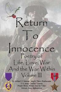 bokomslag Return To Innocence: Poetry of Life, Love, War and the War Within Volume III