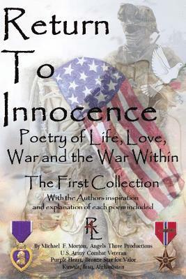 Return To Innocence: Poetry of Life, Love, War and the War, The First Collection 1