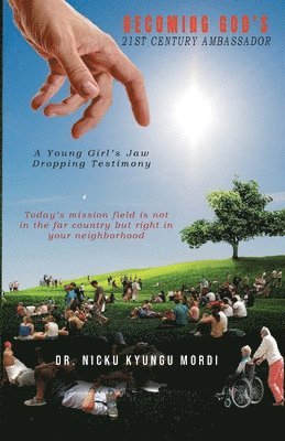 Nicku Kyungu Mordi, Kyungu Mordi, Dr. Nicku - Becoming God's 21st Century Ambassador, Häftad