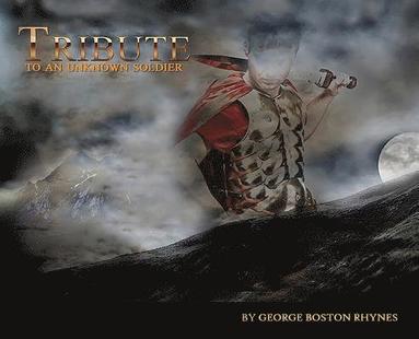 George Boston Rhynes - Tribute To An Unknown Soldier, Inbunden