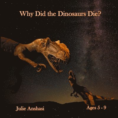 Why Did the Dinosaurs Die? 1