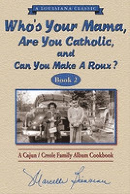 Who's Your Mama, Are You Catholic & Can You Make A Roux? (Book 2) 1