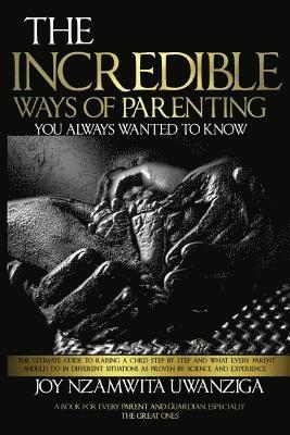 The Incredible Ways of Parenting: You Always Wanted to Know 1