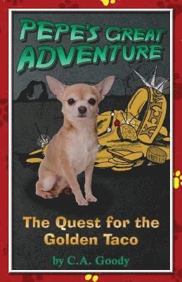 The Quest for the Golden Taco: Pepe's Great Adventure #1 1