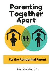 bokomslag Parenting Together Apart: For the Residential Parent