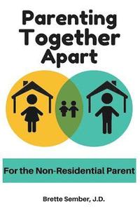 bokomslag Parenting Together Apart: For the Nonresidential Parent